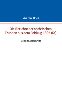 Berichte der sächsischen Truppen aus dem Feldzug 1806 (IX)