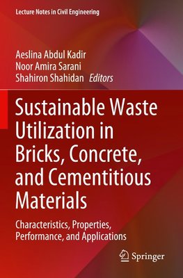 Sustainable Waste Utilization in Bricks, Concrete, and Cementitious Materials