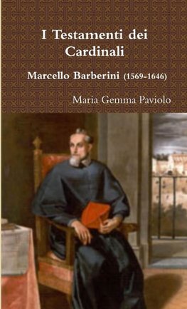 I Testamenti dei Cardinali - Marcello Barberini (1569-1646)