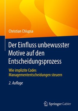 Der Einfluss unbewusster Motive auf den Entscheidungsprozess