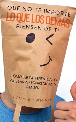 Qué No te Importe lo que los Demás Piensen de Ti