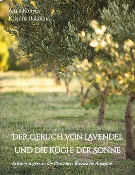 Der Geruch von Lavendel und die Küche der Sonne