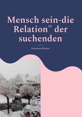 Mensch sein-die Relation" der suchenden