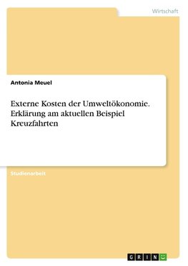 Externe Kosten der Umweltökonomie. Erklärung am aktuellen Beispiel Kreuzfahrten