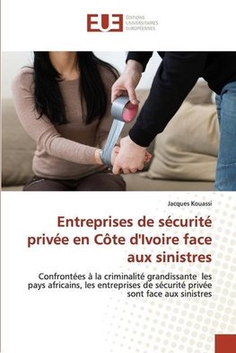 Entreprises de sécurité privée en Côte d'Ivoire face aux sinistres