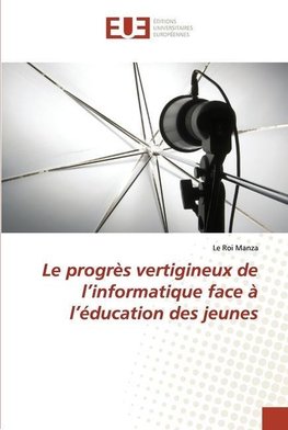 Le progrès vertigineux de l¿informatique face à l¿éducation des jeunes