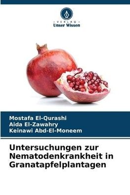 Untersuchungen zur Nematodenkrankheit in Granatapfelplantagen