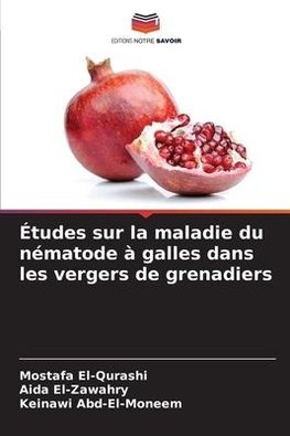 Études sur la maladie du nématode à galles dans les vergers de grenadiers