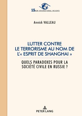 Lutter contre le terrorisme au nom de l'« esprit de Shanghai »