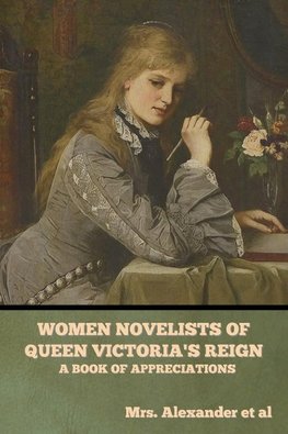 Women Novelists of Queen Victoria's Reign