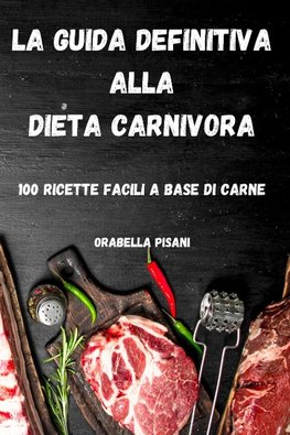 LA GUIDA DEFINITIVA ALLA DIETA CARNIVORA