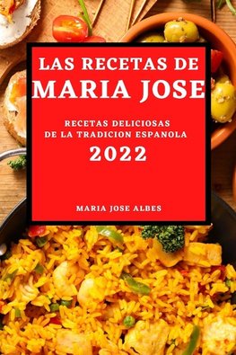 LAS RECETAS DE MARIA JOSE 2022