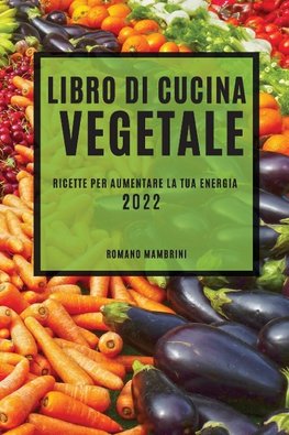 LIBRO DI CUCINA VEGETALE 2022