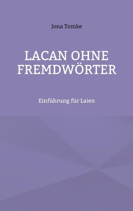 Lacan ohne Fremdwörter