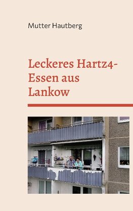 Leckeres Hartz4-Essen aus Lankow