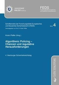 ALGORITHMIC POLICING - Chancen und regulative Herausforderungen. 4. Hamburger Sicherheitsrechtstag