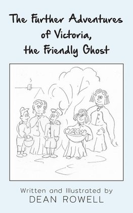 The Further Adventures of Victoria, the Friendly Ghost