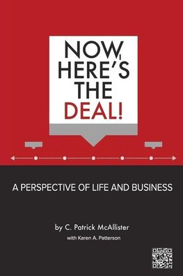 Now, Here's the Deal! A Perspective of Life and Business