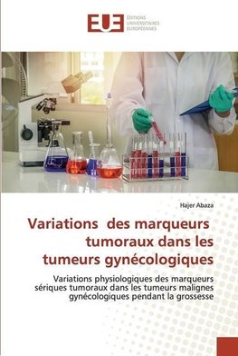 Variations des marqueurs tumoraux dans les tumeurs gynécologiques