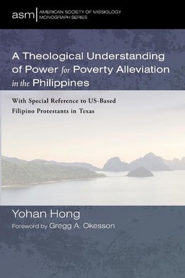 A Theological Understanding of Power for Poverty Alleviation in the Philippines