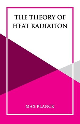 The Theory of Heat Radiation