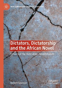 Dictators, Dictatorship and the African Novel