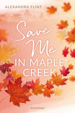 Maple-Creek-Reihe, Band 2: Save Me In Maple Creek