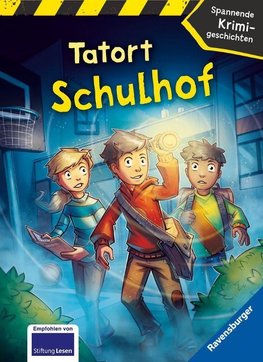 Tatort Schulhof - Spannende Krimigeschichten