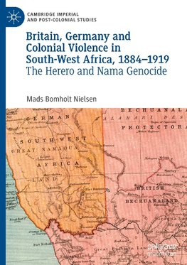 Britain, Germany and Colonial Violence in South-West Africa, 1884-1919