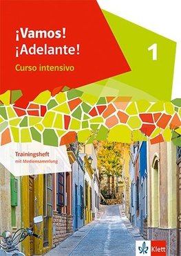 ¡Vamos! ¡Adelante! Curso intensivo 1. Trainingsheft 1. Lernjahr