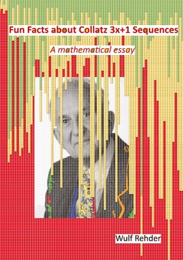 Fun Facts about Collatz 3x+1 Sequences