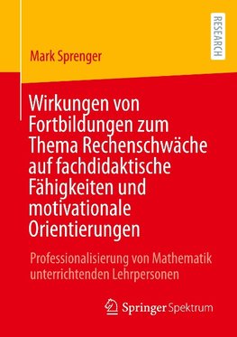 Wirkungen von Fortbildungen zum Thema Rechenschwäche auf fachdidaktische Fähigkeiten und motivationale Orientierungen