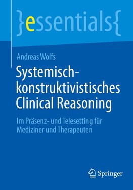 Systemisch-konstruktivistisches Clinical Reasoning