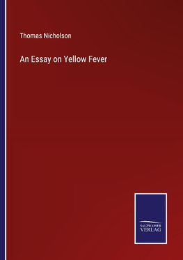 An Essay on Yellow Fever