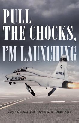 Pull the Chocks, I'm Launching