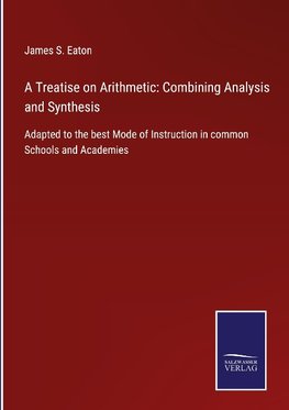 A Treatise on Arithmetic: Combining Analysis and Synthesis