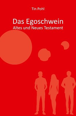 Das Egoschwein - Altes und Neues Testament