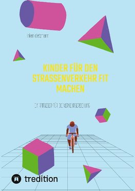 Kinder für den Straßenverkehr fit machen