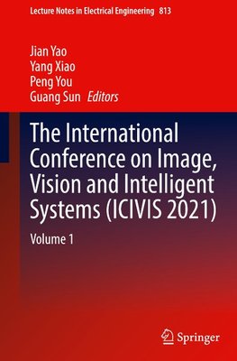 The International Conference on Image, Vision and Intelligent Systems (ICIVIS 2021)