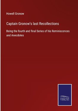 Captain Gronow's last Recollections