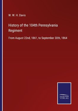 History of the 104th Pennsylvania Regiment