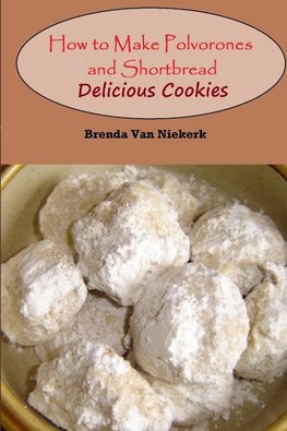 How to Make Polvorones and Shortbread