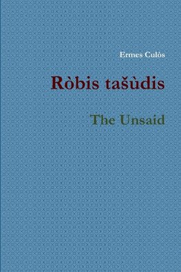 Robis tasudis / The Unsaid