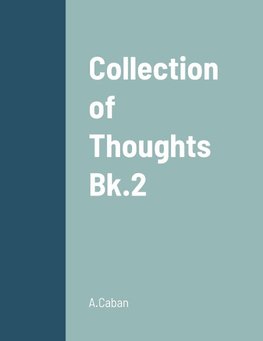 Collection of Thoughts  -  Bk.2