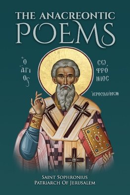 The Anacreontic Poems by Saint Sophronius Patriarch of Jerusalem