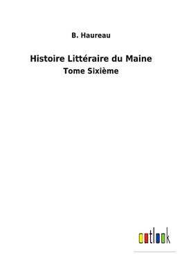 Histoire Littéraire du Maine