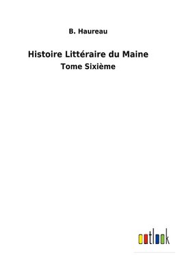 Histoire Littéraire du Maine