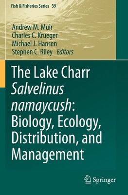 The Lake Charr Salvelinus namaycush: Biology, Ecology, Distribution, and Management