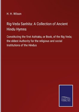 Rig-Veda Sanhita: A Collection of Ancient Hindu Hymns