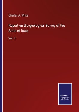 Report on the geological Survey of the State of Iowa